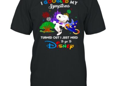 I Googled My Symptoms Turned Out I Just Need To Go To Disney Snoopy Movie Shirt