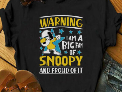 I’m A Big Fan Of Snoopy, And Proud Of It , Funny Snoopy Tee, Peanut Gang Tee, Woodstock, Charlie Brown, Cute Snoopy, Peanuts Shirt