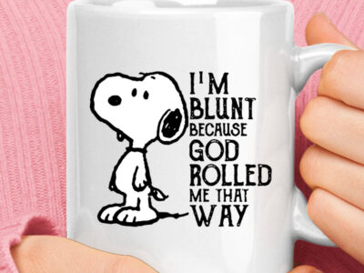 I’m Blunt Because God Rolled Me That Way Snoopy Mug