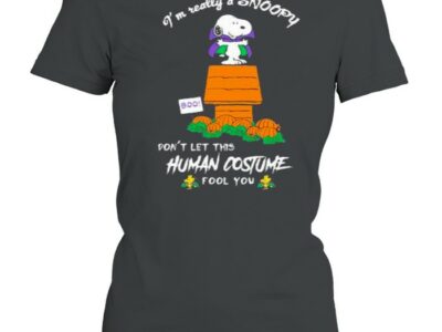 I’m Really A Snoopy Don’t Let This Human Costume Fool You Shirt