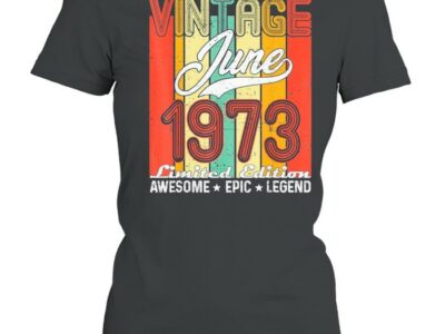 Limited Edition June 1973 48th Birthday Vintage Classic Shirt