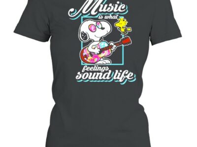 Music Is What Feelings Sound Life Snoopy Guitar Hippie Shirt