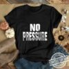 Rip Nipsey Hussle No Pressure TMC Shirt