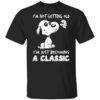 Snoopy And Woodstock I’m Not Getting Old I’m Just Becoming A Classic Shirt