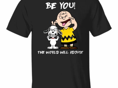 Snoopy Be You The World Will Adjust Shirt