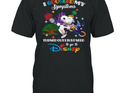 Snoopy I Googled My Symptoms Turns Out I Just Need To Go To Disney Shirt