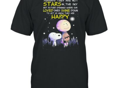 Snoopy Perhaps They Are Not Stars In The Sky But Rather Openings Where Our Loved Shirt