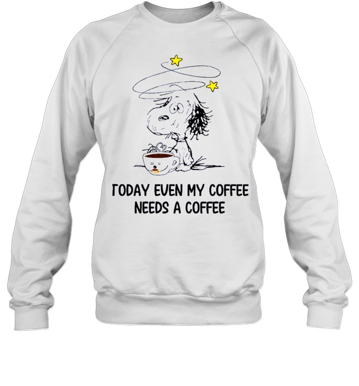 my coffee needs coffee shirt