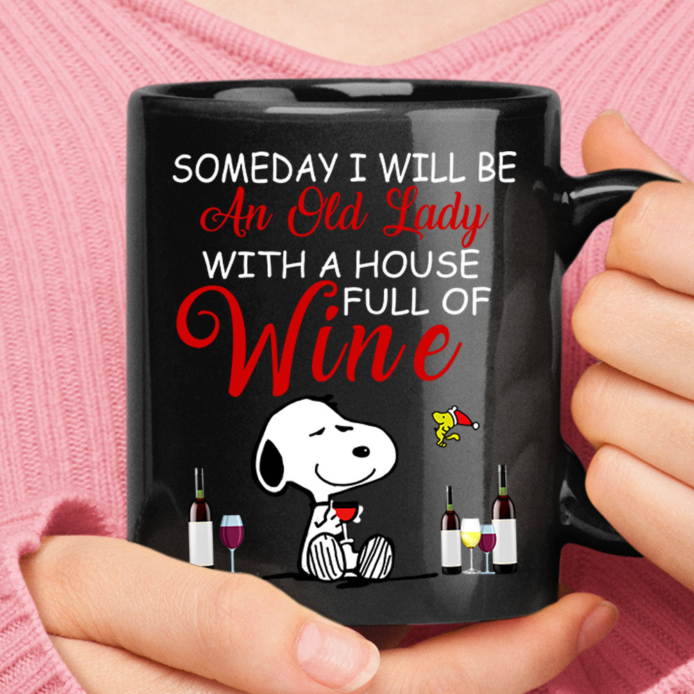 Someday I Will Be An Old Lady With A House Full Of Wine Snoopy Mug