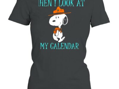 Then I Look At My Calendar Snoopy Shirt