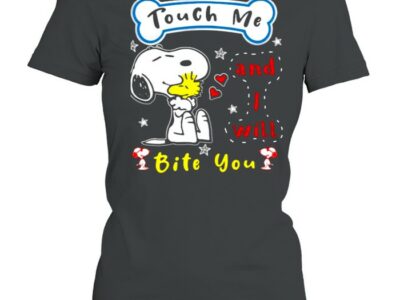 Touch Me And I Will Bite You Snoopy Shirt
