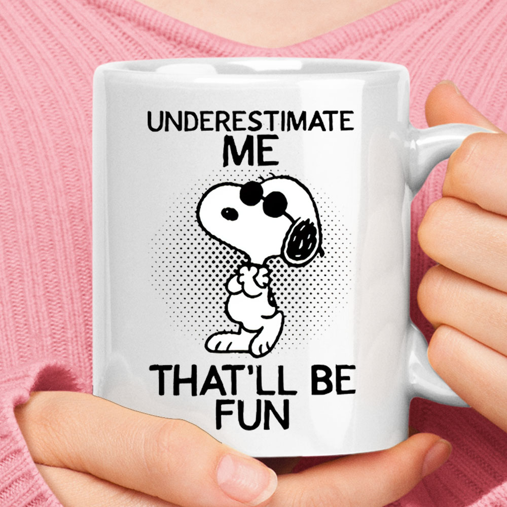 Underestimate Me That'll Be Fun Snoopy Joe Cool Mug