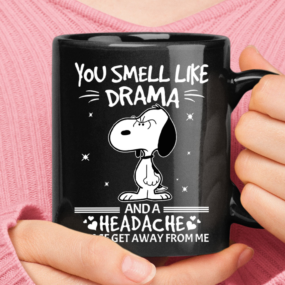 You Smell Like Drama And A Headache Snoopy Black Mug