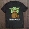 This Is The Whey Gift Muscle Baby Yoda Fitness Workout