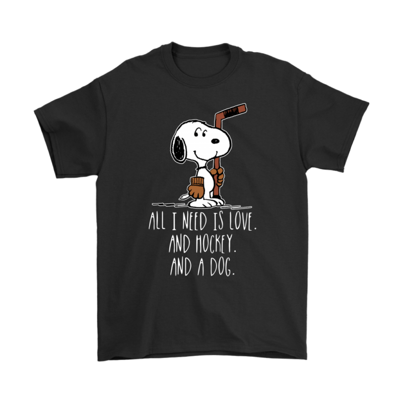 All I Need Is Love And Hockey And A Dog Snoopy Shirts