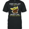 Baby Yoda Every Tall Guy Has A Shorty Girl That Drives Him Crazy T-shirt
