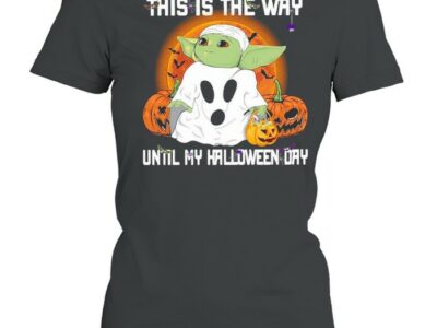 Baby Yoda Ghost this is the way until my Halloween day shirt