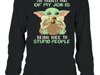 Baby-Yoda-hug-Ups-the-Hardest-part-of-my-Job-is-being-nice-to-Stupid-people-Long-Sleeved-T-shirt.jpg