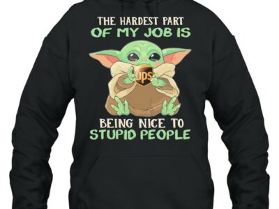 Baby-Yoda-hug-Ups-the-Hardest-part-of-my-Job-is-being-nice-to-Stupid-people-Unisex-Hoodie.jpg