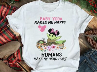 Baby Yoda Makes Me Happy Humans Make My Head Hurt Minnie Mickey Disney Flowers Shirt