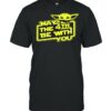 Baby Yoda may the 4th be with you shirt