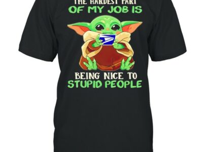 Baby Yoda USPS the hardest part of my job is being nice to stupid people shirt