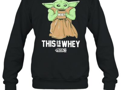 Baby-Yoda-Whey-this-is-the-whey-BSL-Unisex-Sweatshirt.jpg