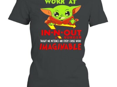 Baby Yoda work at In-N-Out Burger taught me patience shirt