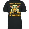 Chicky nuggies because murder is wrong yoda shirt