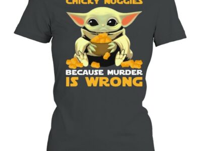 Chicky-nuggies-because-murder-is-wrong-yoda-Classic-Womens-T-shirt.jpg