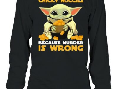 Chicky-nuggies-because-murder-is-wrong-yoda-Long-Sleeved-T-shirt.jpg