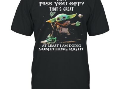 Did-i-piss-you-off-thats-great-at-least-i-am-doing-something-right-yoda-and-frog-Classic-Mens-T-shirt.jpg