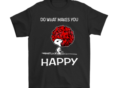 Do What Makes You Happy Snoopy Shirts