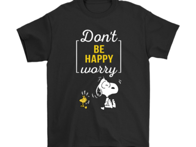 Don’t Worry Be Happy Snoopy Shirts