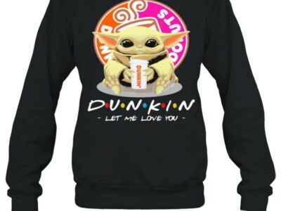 Donuts-dunkin-let-me-love-you-baby-yoda-coffee-Unisex-Sweatshirt.jpg