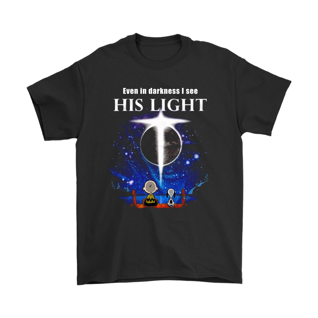 Even In Darkness I See His Light Snoopy Shirts