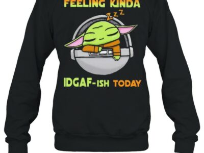 Feeling-Kinda-IDGAF-ish-Today-Baby-Yoda-Shirt-Unisex-Sweatshirt.jpg