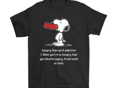 Hungry And Angry Hangry Definition Snoopy Shirts