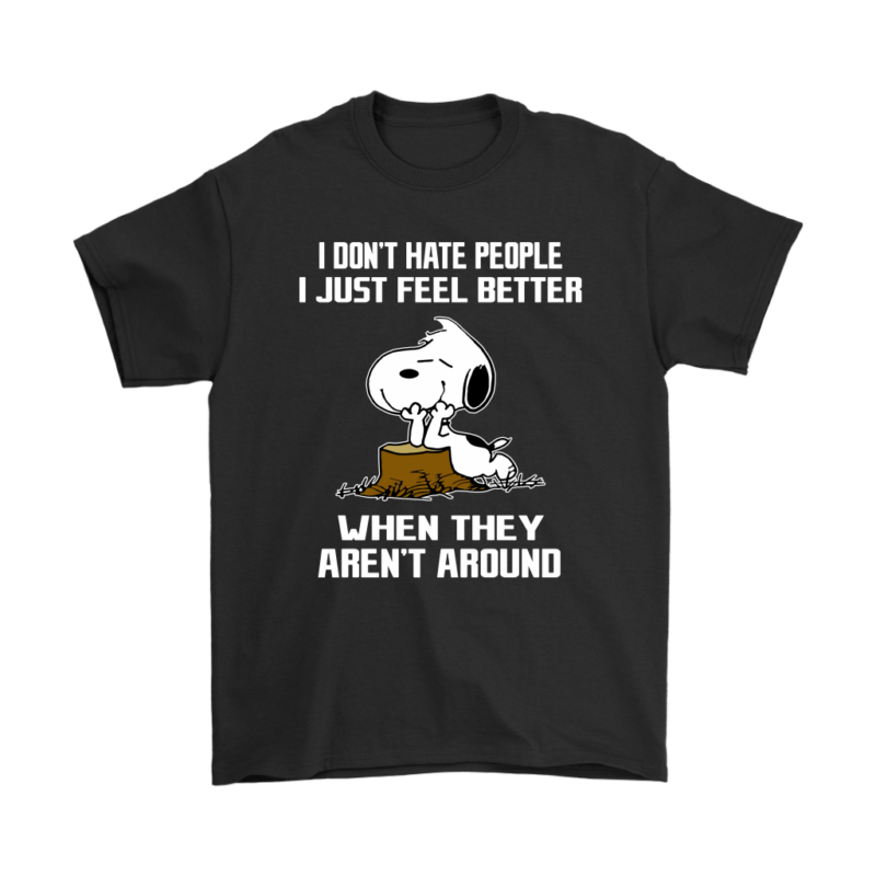I Don’t Hate People I Just Feel Better Snoopy Shirts