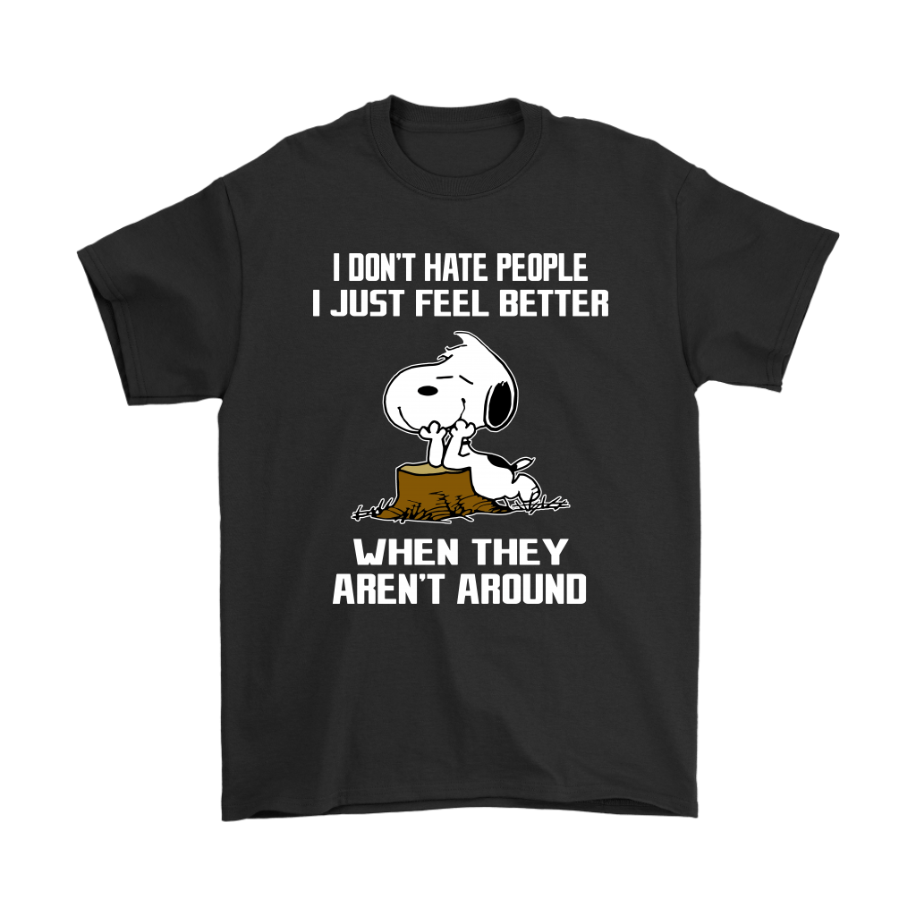 I Don't Hate People I Just Feel Better Snoopy Shirts