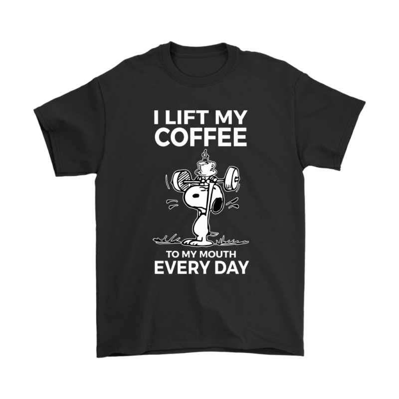 I Lift My Coffee Every To My Mouth Day Snoopy Shirts