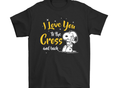 I Love You To The Cross And Back Snoopy Shirts