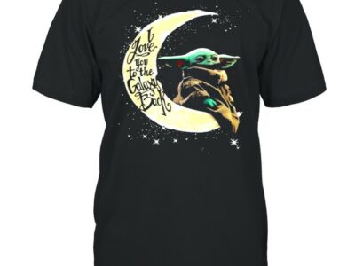 I love you to the galaxy and back moon yoda shirt