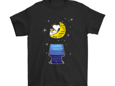 I Love You To The Moon And Back Snoopy Shirts