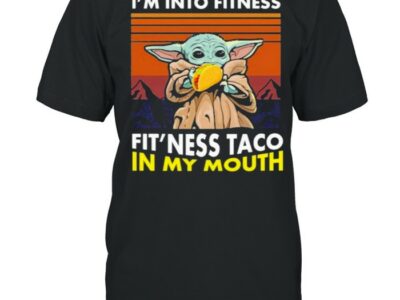 I’m Into Fitness Fit’ness Taco In My Mouth Baby Yoda Vintage Shirt