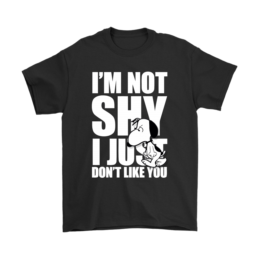 I'm Not Shy I Just Don't Like You Cranky Snoopy Shirts