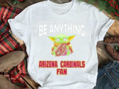 In A World Where You Can Be Anything Be A Arizona Cardinals Fan Baby Yoda Shirt