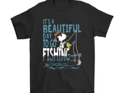 It’s A Beautiful Day To Go Fishing Snoopy Shirts