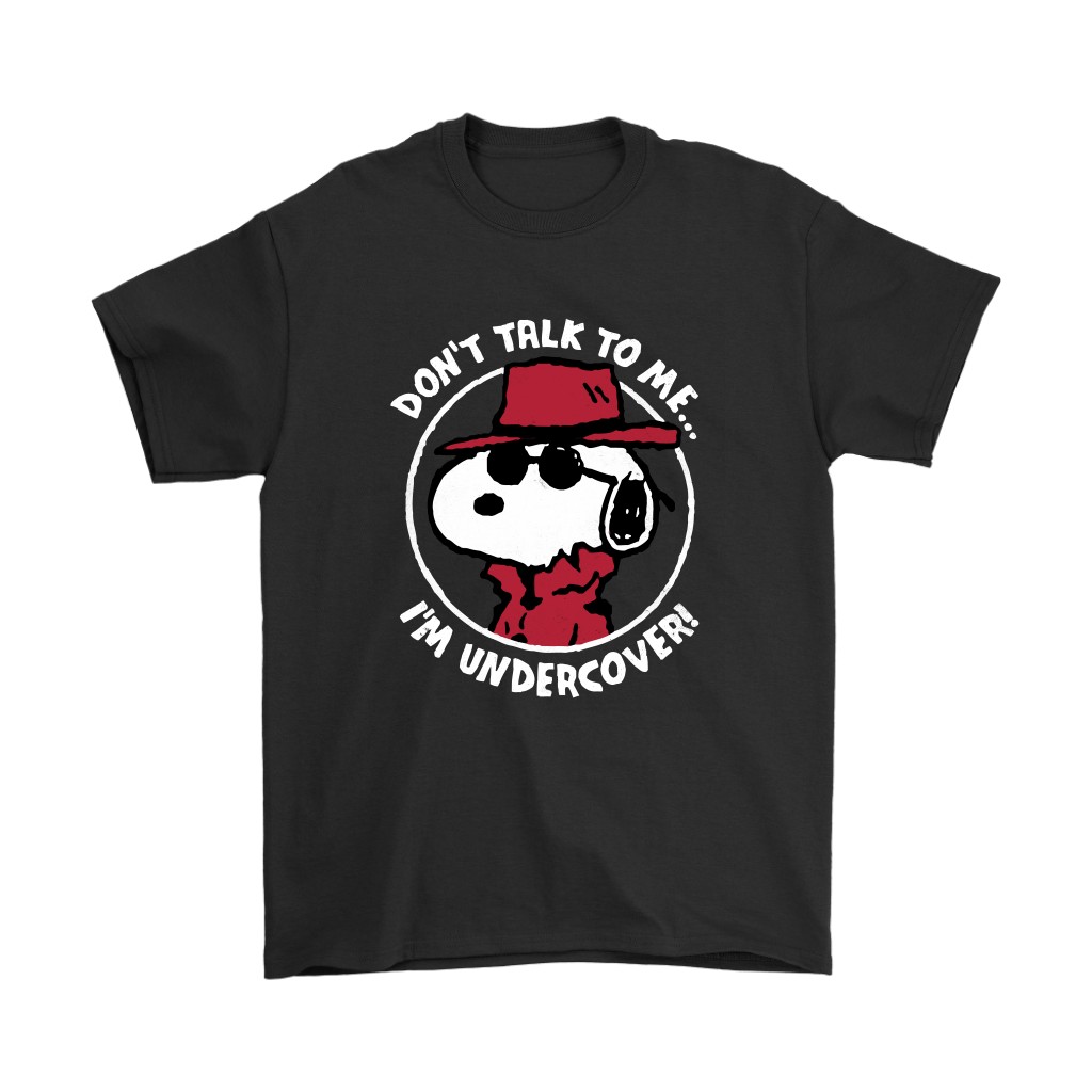 Joe Cool Don't Talk To Me I'm Undercover Snoopy Shirts