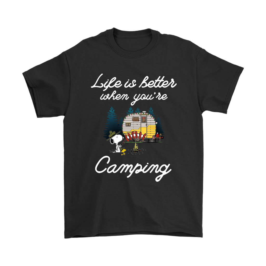 Life Is Better When You Are Camping Snoopy Shirts